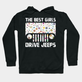 The Best Girls Drive Jeeps Perfect Flower Jeeps Women Jeeps Vintage Design for Jeep Lovers Hoodie